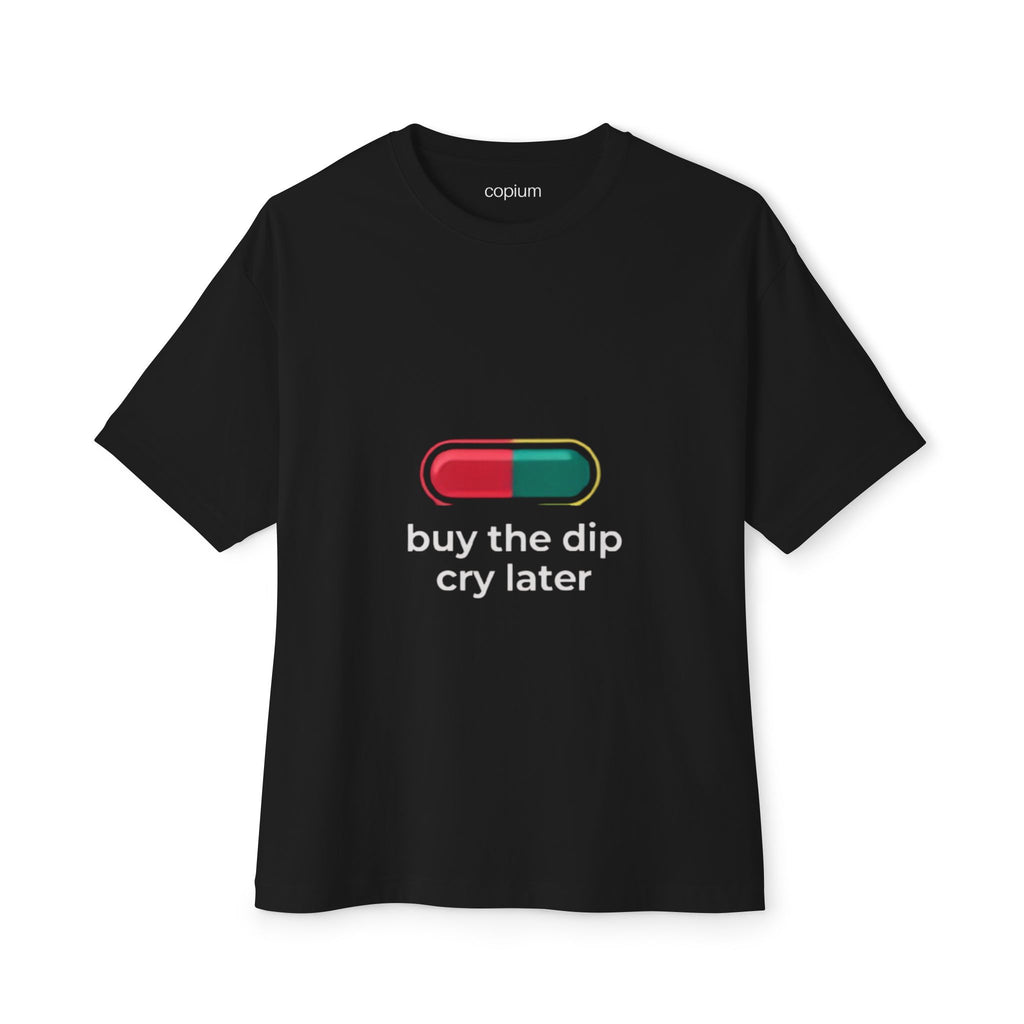 Buy The Dip, Cry Later